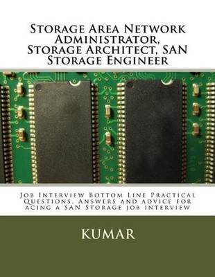 Storage Area Network Administrator, Storage Architect, SAN Storage Engineer: Job