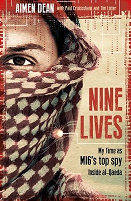 Nine Lives: My Time As MI6's Top Spy Inside al-Qaeda by Lister, Tim 1786073285