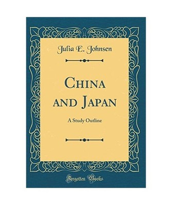 China and Japan: A Study Outline [Classic Reprint]: A Study Outline 