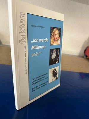 Ich werde Millionen sein - Der außerordentliche Lebensweg einer ungewöhnlichen F