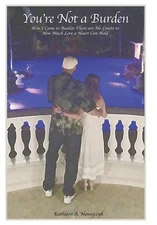 You're Not A Burden: How I Came To Realize There Are No Limits To How Much ...