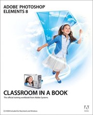 Adobe Photoshop Elements 8 Classroom in a Book: The Official Training Workbo...