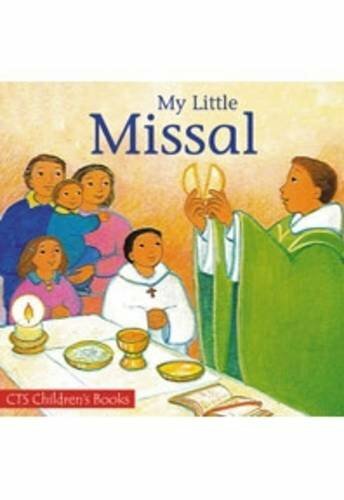 My Little Missal: Including the Order of Mass New Translation (CTS Children's B