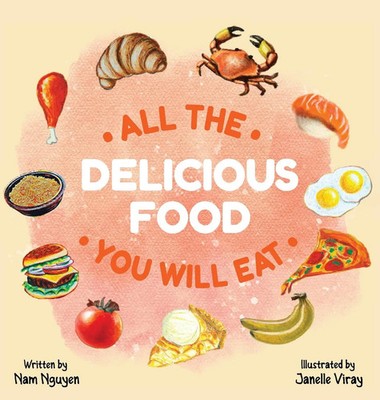 Nam Viet Nguyen | All The Delicious Food You Will Eat | Buch | Englisch (2023)