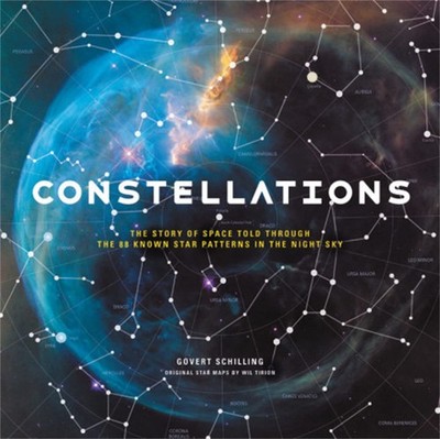 Constellations: The Story of Space Told Through the 88 Known Star Patterns i...