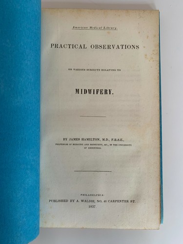 Practical Observations on MIDWIFERY 1837 James Hamilton Obstetrics Gynecology  - Foto 1 di 5