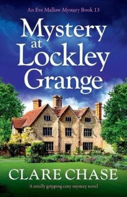 Clare Chase Mystery at Lockley Grange (Taschenbuch) Eve Mallow Mystery