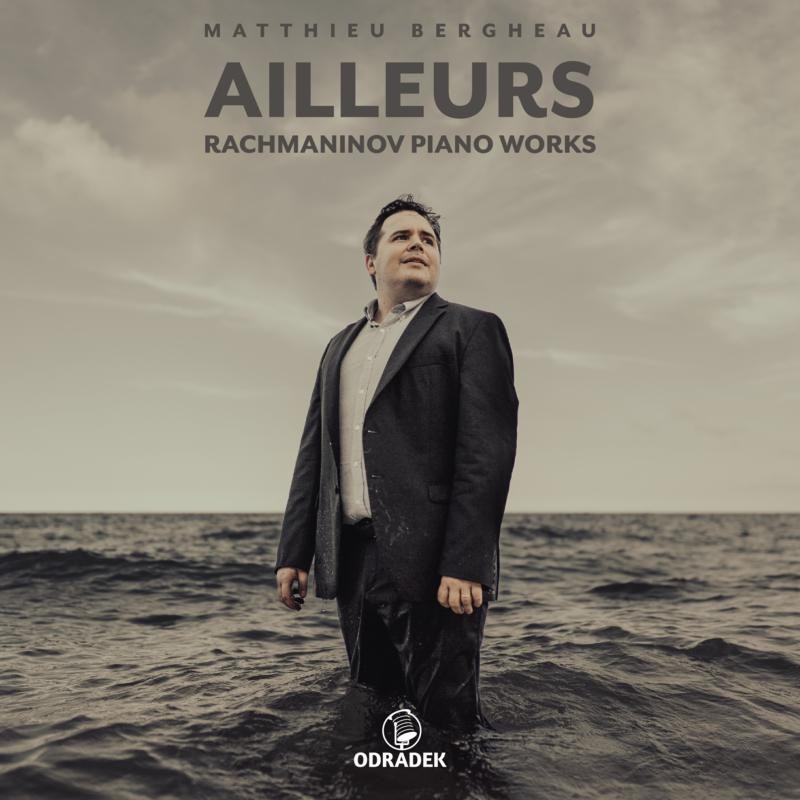 ODRCD439 Matthieu Bergheau Ailleurs . Rachmaninov Piano Works CD ODRCD439 NEW