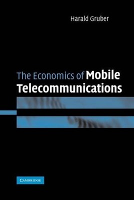 The Economics of Mobile Telecommunications by Harald Gruber - 9780521843270