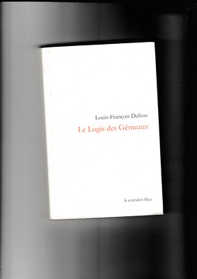 Le Logis des Gémeaux Louis-François Delisse Le corridor bleu 2001 Poesie