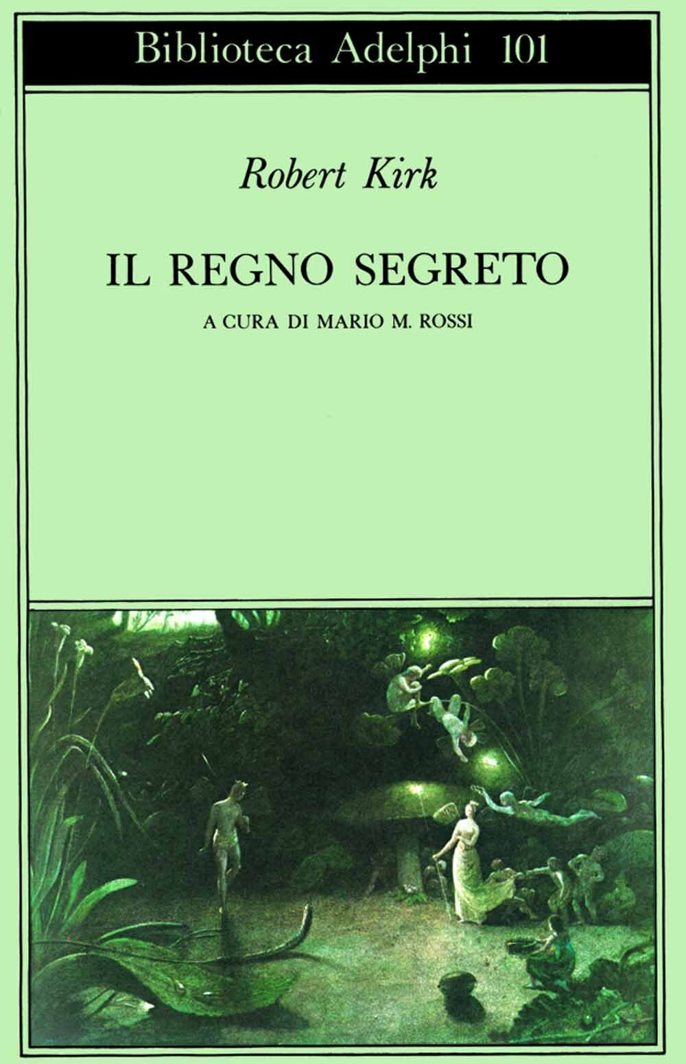 Libri Robert Kirk - Il Regno Segreto