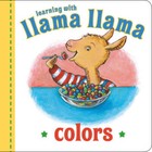 Llama Llama Colors - Board book By Dewdney, Anna - Very Good
