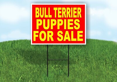 Bull Terrier PUPPIES FOR SALE YELLOW RED Yard Sign Road with Stand LAWN SIGN