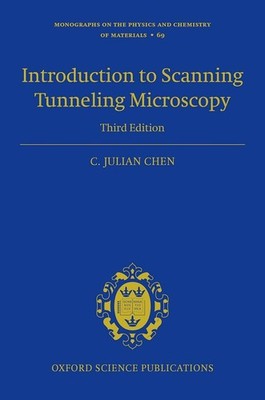 Introduction to Scanning Tunneling Microscopy Third Edition by C. Julian Chen (E