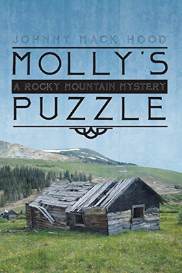 Molly's Puzzle: A Rocky Mountain Mystery - Paperback NEW Hood, Johnny Ma 19/04/2