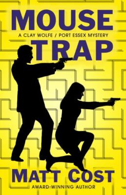 Mouse Trap (A Clay Wolfe / Port Essex Mystery) by Matt Cost (paperback)