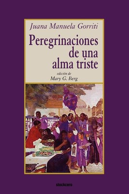 Peregrinaciones de una alma triste (Spanish Edition) by Gorriti