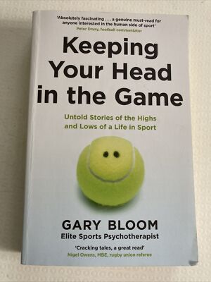 Keeping Your Head in the Game Untold Stories Sport Psychology Gary Bloom Therapy
