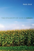 Paul Gilk | The Kingdom Of God Is Green | Taschenbuch | Englisch (2012)