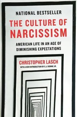 The Culture of Narcissism | American Life in An Age of Diminishing Expectations