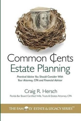 Common Cents Estate Planning: Practical Advice You Should Consider With Your Att
