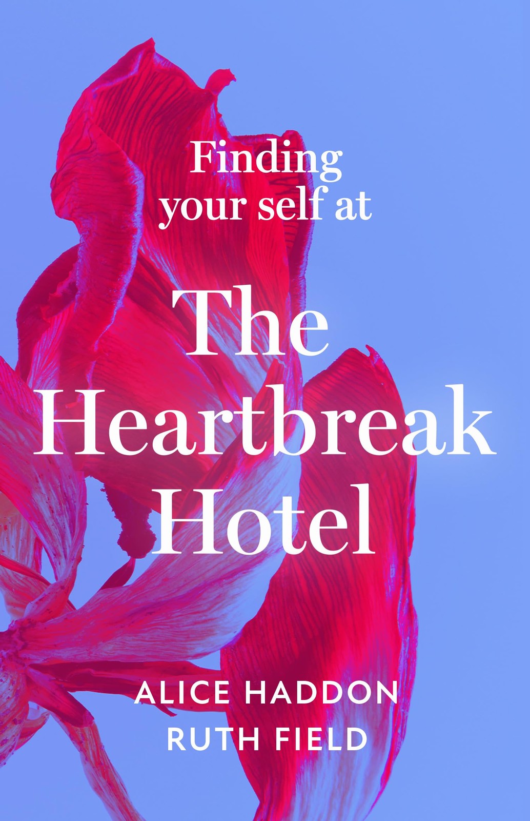 Finding Your Self at the Heartbreak Hotel, Fiction, Hardback, Alice Haddon and Ruth Field - Image 3