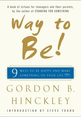 Way to Be!: 9 ways to be happy and make something of your life - hardcover H...