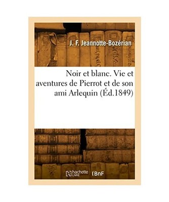 Noir et blanc. Vie et aventures de Pierrot et de son ami Arlequin [Éd.1849], Bo
