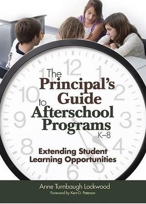 The Principal?s Guide to Afterschool Programs, K-8 - 9781412904421