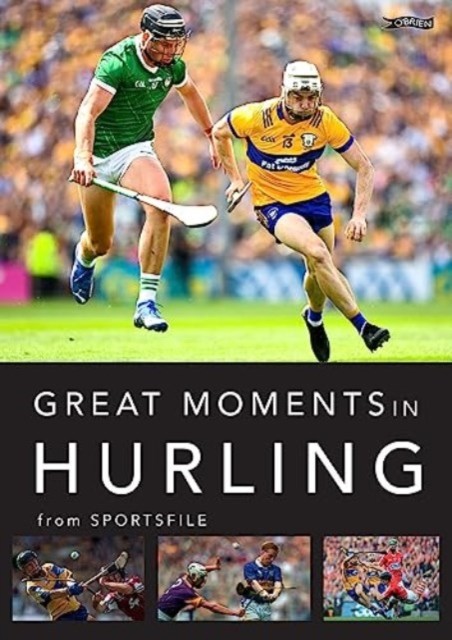Great Moments in Hurling by Sportsfile (Paperback Book)