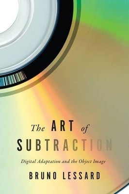 The Art of Subtraction   Digital Adaptation and the Object Image Lessard