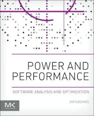 Power and Performance Software Analysis and Optimization Jim Kukunas Taschenbuch