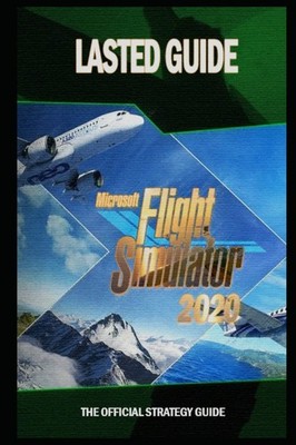 Microsoft Flight Simulator 2020 Lasted Guide (UPDATE): A Guide on All Request-Re