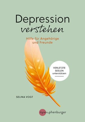 Depression verstehen | Hilfe für Angehörige und Freunde | Selina Vogt | Buch
