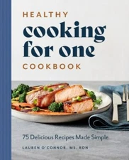 Healthy Cooking for One Cookbook: 75 Delicious Recipes Made Simple - GOOD