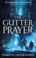 The Gutter Prayer | The Black Iron Legacy, Book One | Gareth Hanrahan | Englisch