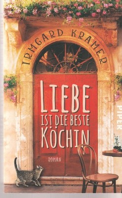 Liebe ist die beste Köchin von Irmgard Kramer (2019, Taschenbuch)