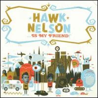 Hawk Nelson Is My Friend by Hawk Nelson: Used