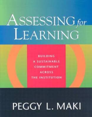 Assessing for Learning: Building a Sustainable Commitment Across the - VERY GOOD