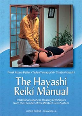 The Hayashi Reiki Manual: Traditional Japanese Healing Techniques from the...
