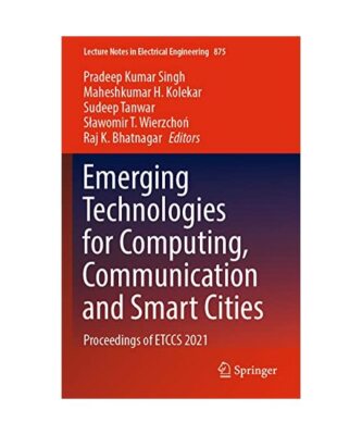 Emerging Technologies for Computing, Communication and Smart Cities: Proceedings