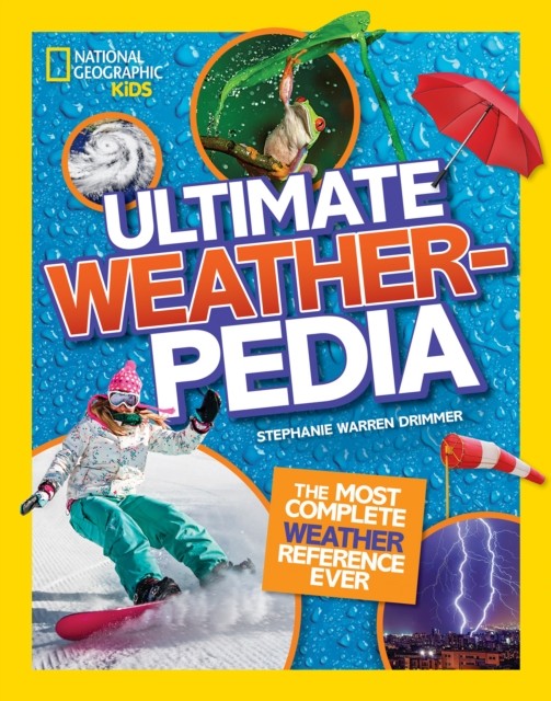 National Geographic Kids Ultimate Weatherpedia by National Geographic Kids