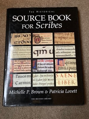 The Historical Source Book for Scribes by Michelle Brown, Patricia Lovett (1999)