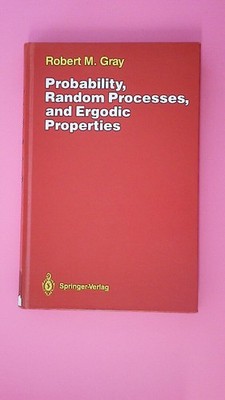 176975 Robert M. Gray PROBABILITY, RANDOM PROCESSES, AND ERGODIC PROPERTIES HC