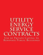 Utility Energy Service Contract (UESC): Use of Private Capital to Renovate