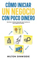 CóMo Iniciar Un Negocio Con Poco Dinero Milton Dinwiddie Taschenbuch Spanisch