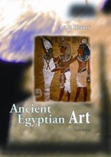 Ancient Egyptian Art (Art in History/2nd Edition) by Susie Hodge
