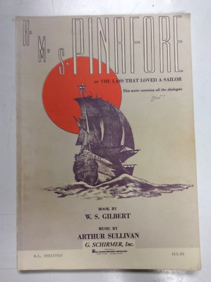 HMS Pinafore Opera Arthur Sullivan Songbook Schirmer Sheet Music Lass Sailor