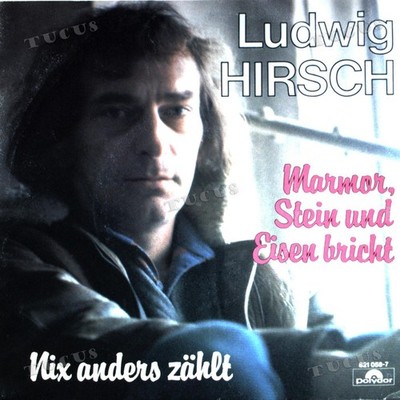 Ludwig Hirsch - Marmor Stein Und Eisen Bricht 7'' (VG+) '*