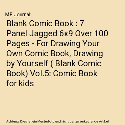 Blank Comic Book : 7 Panel Jagged 6x9 Over 100 Pages - For Drawing Your Own Comi
